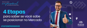 Escalada Empresarial – 4 Etapas para saber se você sabe se posicionar no Mercado